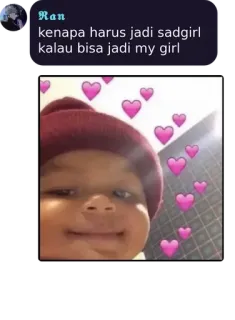 ❤ kenapa harus jadi sadgirl kalau bisa jadi my girl сердечки, милый, любовь, мем telegram sticker