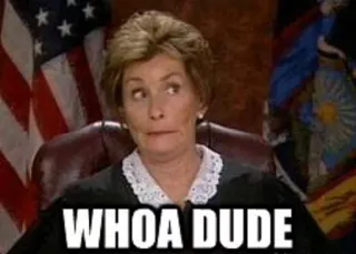😳 WHOA DUDE judge judy, reazione, whoa, amico, giudice telegram sticker