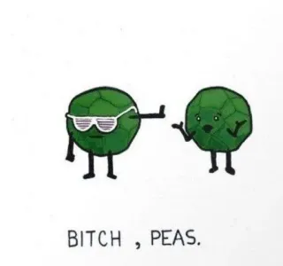 🙅 BITCH , PEAS. erbsen, essen, cartoon, beleidigung, humor whatsapp sticker