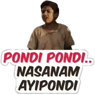 👺 PONDI PONDI.. NASANAM AYIPONDI telegram sticker