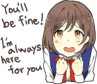 😯 You'll be fine! I'm always here for you anime, chica, ánimo, apoyo, consuelo, amistad, apoyo emocional telegram sticker