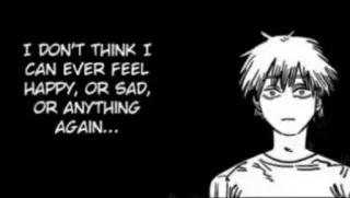 😐 I DON'T THINK I
CAN EVER FEEL
HAPPY, OR SAD,
OR ANYTHING
AGAIN... anime, sad, depression, manga, feelings, emotional, quote telegram sticker