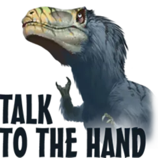 ✋ TALK TO THE HAND dinosaur, hand, talking, reptile, funny telegram sticker