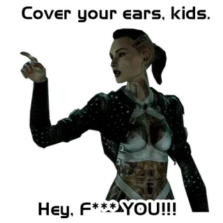 🤬 Cover your ears, kids. Hey, F*** YOU!!! menyinggung, wanita, umpatan, futuristik, vulgar telegram sticker