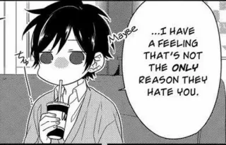 🤔 ...I HAVE A FEELING THAT'S NOT THE ONLY REASON THEY HATE YOU. Maybe Anime, Manga, Zitat, Trinken, Charakter whatsapp sticker