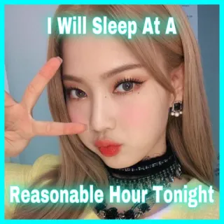 🛌 I Will Sleep At A Reasonable Hour Tonight kpop, sommeil, esthétique, fille, ado telegram sticker