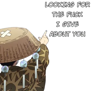 🙄 LOOKING FOR THE FUCK I GIVE ABOUT YOU dedo do meio, ofensivo, rude, anime, atitude telegram sticker