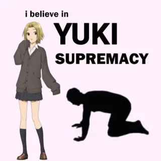 🙇 Yuki i believe in YUKI SUPREMACY Аниме, Персонаж, Превосходство, Японская анимация, Фан-арт, Мем telegram sticker