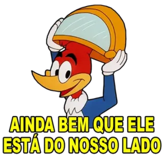 👨‍🏭 Woody Woodpecker AINDA BEM QUE ELE ESTÁ DO NOSSO LADO cartoon, woody woodpecker, humor, helmet, character, bird telegram sticker
