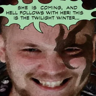 😁 SHE IS COMING, AND
HELL FOLLOWS WITH HER! THIS
IS THE TWILIGHT WINTER... Quadrinhos, Crepúsculo de inverno, Inferno, Próximo, Rosto telegram sticker