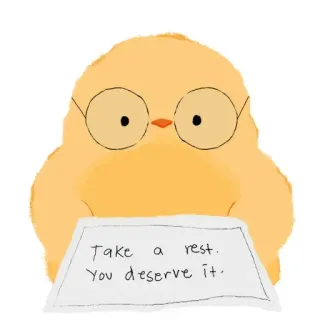 😴 Take a rest. You deserve it. süß, vogel, ausruhen, entspannung, motivation, freundlichkeit whatsapp sticker