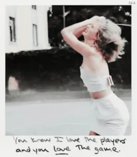 💸 You know I love the players and you love the game. taylor swift, citation, paroles, amour telegram sticker