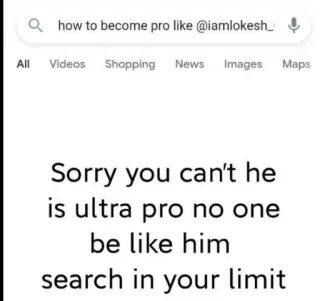 😳 how to become pro like @iamlokesh_
Sorry you can't he
is ultra pro no one
be like him
search in your limit recherche Google, iamlokesh, pro, ultra pro, mème whatsapp sticker