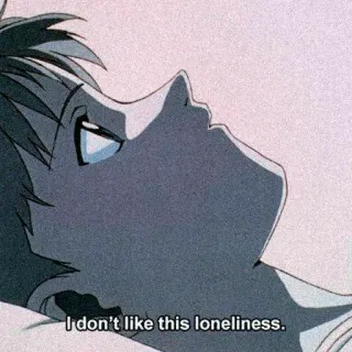 ♥️ I don't like this loneliness. Anime, Soledad, Triste, Personaje, Cita telegram sticker