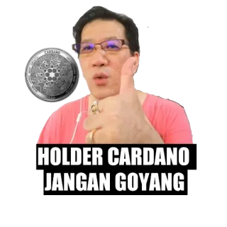 😀 HOLDER CARDANO JANGAN GOYANG Cardano, cryptocurrency, meme, finance, investing, ADA telegram sticker