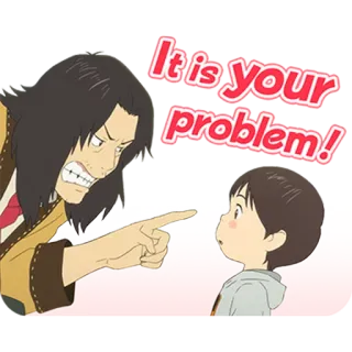 😠 It is YOUR problem! 动漫, 卡通, 指, 生气, 沮丧, 冲突, 问题, 分歧 telegram sticker