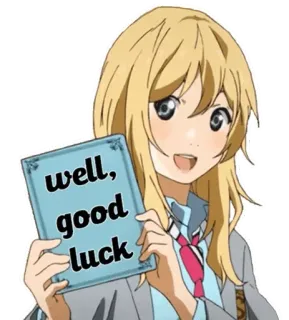 🙂 well, good luck Anime, Ragazza, Bionda, Bene, Buona fortuna, Messaggio, Incoraggiamento telegram sticker