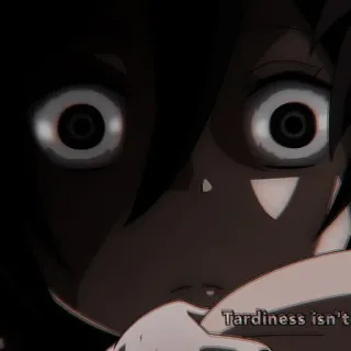 🀄 Tardiness isn't Anime, Retard, Personnage, Yeux, Sombre, Effrayant telegram sticker
