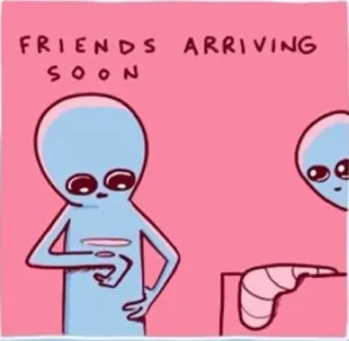 ⌚️ FRIENDS ARRIVING SOON 宇宙人, 友達, 面白い, 挨拶 telegram sticker