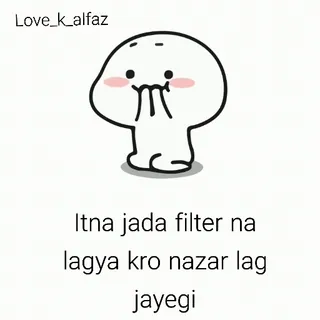 🥵 Itna jada filter na lagya kro nazar lag jayegi 만화, 필터, 힌디어, 표정, 귀여운, 눈 whatsapp sticker