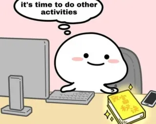 😋 it's time to do other activities การ์ตูน, กิจกรรม, งาน, คอมพิวเตอร์, หนังสือ telegram sticker
