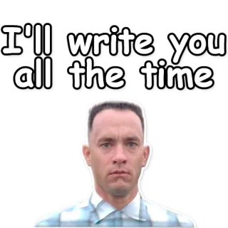 📬 Forrest Gump I'll write you all the time movie quote, forrest gump, tom hanks, message, write telegram sticker