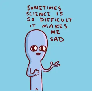🔬 SOMETIMES SCIENCE IS SO DIFFICULT IT MAKES ME SAD 科学, 悲しい, エイリアン, 難しい, 漫画 telegram sticker