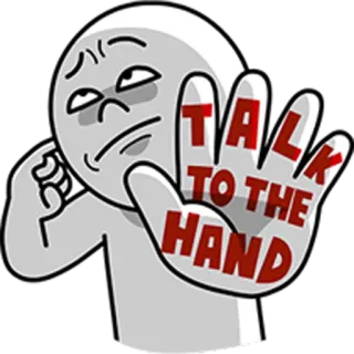 🖐 TALK TO THE HAND parla con la mano, gesto, sprezzante, atteggiamento, sarcasmo telegram sticker