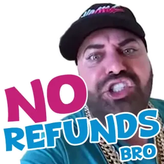 💩 NO REFUNDS BRO возврат невозможен, братан, злой, мужчина, поддержка, смешно, мем whatsapp sticker