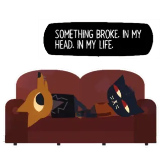 😣 SOMETHING BROKE. IN MY HEAD. IN MY LIFE. кот, антропоморфный, диван, Night in the Woods, грустный, цитата telegram sticker