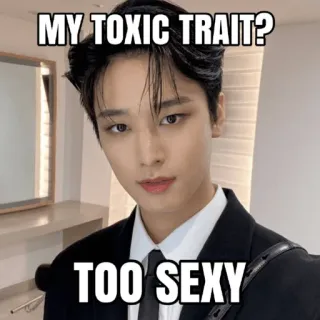 🤤 MY TOXIC TRAIT? TOO SEXY meme, toxic trait, sexy, funny, humor telegram sticker