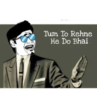 😂 Tum To Rehne He Do Bhai whatsapp sticker