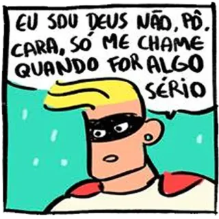 😠 EU SOU DEUS NAD, PÔ, CARA, SO ME CHAME QUANDO FOR ALGO SÉRIO cartoon, blonde hair, mask, humor, serious telegram sticker
