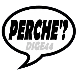 ❓ PERCHE'?
DIGE44 domanda, italiano, fumetto, fumetto, perché telegram sticker