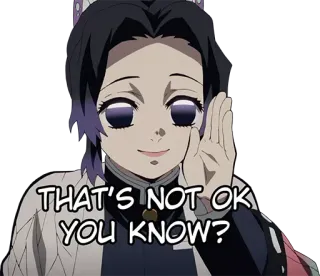 🦋 Shinobu Kocho Demon Slayer THAT'S NOT OK YOU KNOW? Anime, Demon Slayer, Shinobu Kocho, Isso não está ok, Mangá, Sticker whatsapp sticker