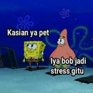 ➖ Spongebob Spongebob Squarepants Kasian ya pet
Iya bob jadi stress gitu spongebob, patrick, dessin animé, drôle, mème telegram sticker