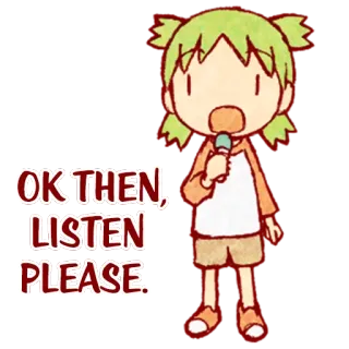 😄 OK THEN, LISTEN PLEASE. telegram sticker