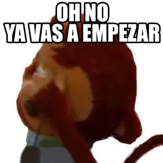🙄 OH NO
YA VAS A EMPEZAR monkey, annoyed, spanish, meme telegram sticker