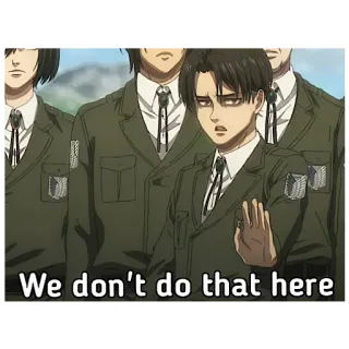 😠 Levi Ackerman Attack on Titan We don't do that here Anime, Levi, Attack on Titan, Nein, Ablehnung, Meme, AOT telegram sticker