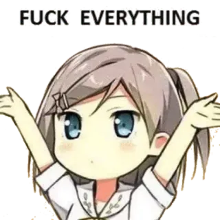🌚 FUCK EVERYTHING anime, girl, sticker, offensive, swear word, exclamation telegram sticker
