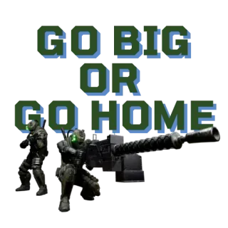 😁 GO BIG OR GO HOME militar, soldados, armas, guerra, luta telegram sticker