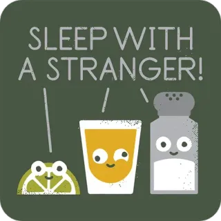 🙄 SLEEP WITH A STRANGER! Алкоголь, Текила, Лайм, Соль, Вечеринка, Смешно, Юмор telegram sticker