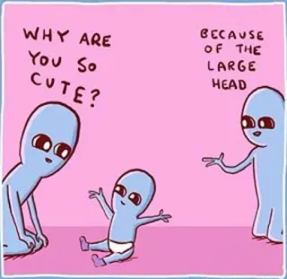 👶 WHY ARE YOU SO CUTE? BECAUSE OF THE LARGE HEAD 宇宙人, 可愛い, 大きな頭, ユーモア, 漫画 telegram sticker