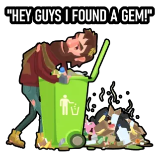 🌙 HEY GUYS I FOUND A GEM! śmieci, klejnot, śmietnik, bezdomny, odpady, recykling telegram sticker