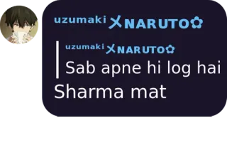 🌀 Naruto Sab apne hi log hai Sharma mat Anime, Messaggio, Indiano, Uzumaki telegram sticker