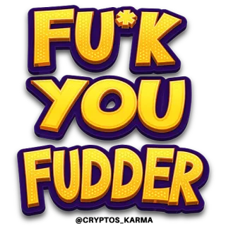 👊 F**K YOU FUDDER offensivo, volgare, insultante, parolaccia, arrabbiato, rabbia telegram sticker