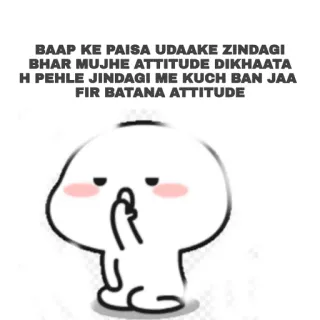 🥱 BAAP KE PAISA UDAAKE ZINDAGI
BHAR MUJHE ATTITUDE DIKHAATA
H PEHLE JINDAGI ME KUCH BAN JAA
FIR BATANA ATTITUDE einstellung, leben, erfolg, motivation, hindi zitat telegram sticker