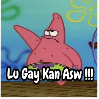 😒 Patrick Star SpongeBob SquarePants Lu Gay Kan ASW !!! Patrick Star, SpongeBob, cartoon, offensive, slur telegram sticker