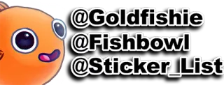 🐟 @Goldfishie
@Fishbowl
@Sticker_List Pez dorado, Pecera, Lista de stickers, Redes sociales, Nombres de usuario telegram sticker