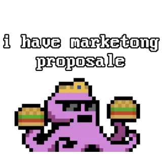 🤓 i have marketong proposale ปลาหมึก, เบอร์เกอร์, พิกเซลอาร์ต, ขอแต่งงาน, การตลาด telegram sticker